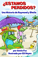 ''¿Estamos Perdidos?'' por Annie Fox, Ilustrada por Eli Noyes ''¿Estamos Perdidos?'' por Annie Fox, Ilustrada por Eli Noyes