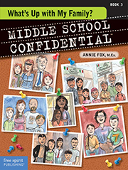 ''Middle School Confidential: What's Up with My Family?'' by Annie Fox M.Ed., Illustrated by Matt Kindt ''Middle School Confidential: What's Up with My Family?'' by Annie Fox, Illustrated by Matt Kindt