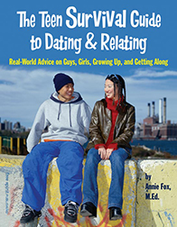 ''The Teen Survival Guide to Dating & Relating: Real-World Advice on Guys, Girls, Growing Up, and Getting Along'' by Annie Fox M.Ed. ''The Teen Survival Guide to Dating & Relating: Real-World Advice on Guys, Girls, Growing Up, and Getting Along'' by Annie Fox M.Ed.