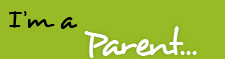 I'm a Parent...