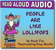 “People Are Like Lollipops” by Annie Fox, Illustrated by Brian Narelle “People Are Like Lollipops” by Annie Fox, Illustrated by Brian Narelle